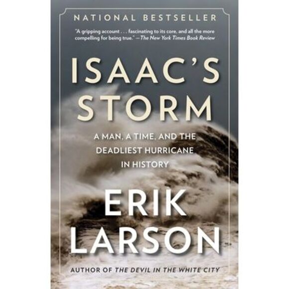 Isaac's Storm: A Man, a Time, and the Deadliest Hurricane in History -- Erik Lar - Picture 1 of 1